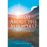 What About the Miracles?: "He Did It On Purpose!"