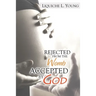 Rejected from the Womb, Accepted by God