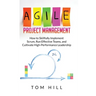 Agile Project Management: How to Skillfully Implement Scrum, Run Effective Teams, and Cultivate High-Performance Leadership