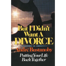 But I Didn't Want a Divorce: Putting Your Life Back Together
