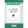 The Coffee Bean: A Simple Lesson to Create Positive Change [Large Print 16 Pt Edition]
