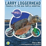 Larry Loggerhead Travels to the Sea Turtle Hospital
