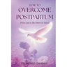 How to Overcome Postpartum