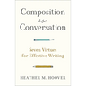 Composition as Conversation: Seven Virtues for Effective Writing