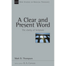 A Clear and Present Word: The Clarity of Scripture Volume 21