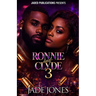 Ronnie and Clyde 3: The Finale