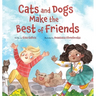 Cats and Dogs Make the Best of Friends