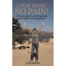 Look Mom! No Pain!
