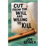 Cut from the Will and Willing to Kill