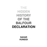 The Hidden History of the Balfour Declaration