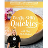 Cheffy Skills QUICKIES Cookbook: Confident Cooking