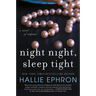 Night Night, Sleep Tight: A Novel of Suspense