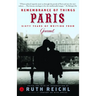Remembrance of Things Paris: Sixty Years of Writing from Gourmet