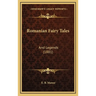 Romanian Fairy Tales: And Legends (1881)
