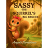 Sassy the Squirrel's Big Rescue
