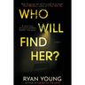 Who Will Find Her?