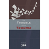 The Trouble with Trauma
