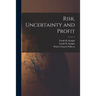 Risk, Uncertainty and Profit