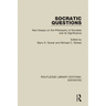 Socratic Questions: New Essays on the Philosophy of Socrates and its Significance