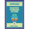 Positive Thinking Action-7 Powerful Secrets Positive Thinking: Discover the secrets of your mind!