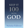 Keep It 100 with God