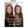 How to improve your relationship with your sister