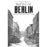 Battle of Berlin - World War II: A History From Beginning to End
