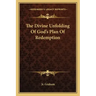 The Divine Unfolding of God's Plan of Redemption