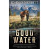 Good Water: A Coming-Of-Age YA Western Novel