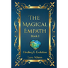 The Magical Empath Book I: Healing & Evolution