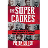 THE SUPER CADRES - ANC Misrule in the Age of Deployment