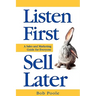 Listen First - Sell Later