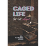 Caged Life: Get Out Alive!