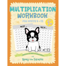 Multiplication Workbook for Digits 0 - 12: Practice 100 Days of Math Drills with Ronny the Frenchie