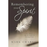 Remembering Your Spirit: A Story about 9/11, Life After Death and Learning to Heal.