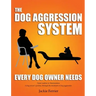 The Dog Aggression System Every Dog Owner Needs