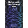Holographic Sub-Quantum Mind
