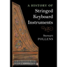 A History of Stringed Keyboard Instruments