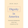 Dignity in America: Transforming Social Conflicts