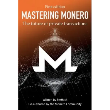 Mastering Monero: The Future of Private Transactions