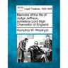 Memoirs of the Life of Judge Jeffreys, Sometime Lord High Chancellor of England.