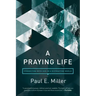 A Praying Life: Connecting with God in a Distracting World