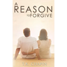 A Reason To Forgive: An Inspirational Romance
