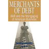 Merchants of Debt: KKR and the Mortgaging of American Business