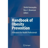Handbook of Obesity Prevention: A Resource for Health Professionals