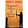TARGETED PRAYERS for AMAZING RESULTS Unlocking the Mysteries of the Prayer of Jabez