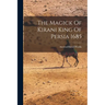 The Magick Of Kirani King Of Persia 1685