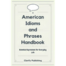 American Idioms and Phrases Handbook: Essential Expressions for Everyday Life