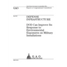 Defense infrastructure: DOD can improve its response to environmental exposures on military installations: report to congressional committees.