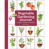 Vegetable Gardening Journal: A Weekly Tracker and Logbook